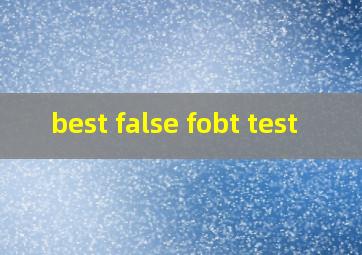 best false fobt test